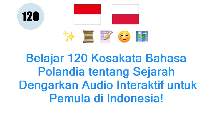 Belajar 120 Kosakata Bahasa Polandia tentang Sejarah: Dengarkan Audio Interaktif untuk Pemula di Indonesia!